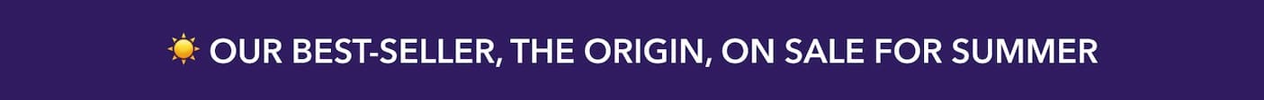  ☀️ Our best-seller, the Origin, on sale for summer