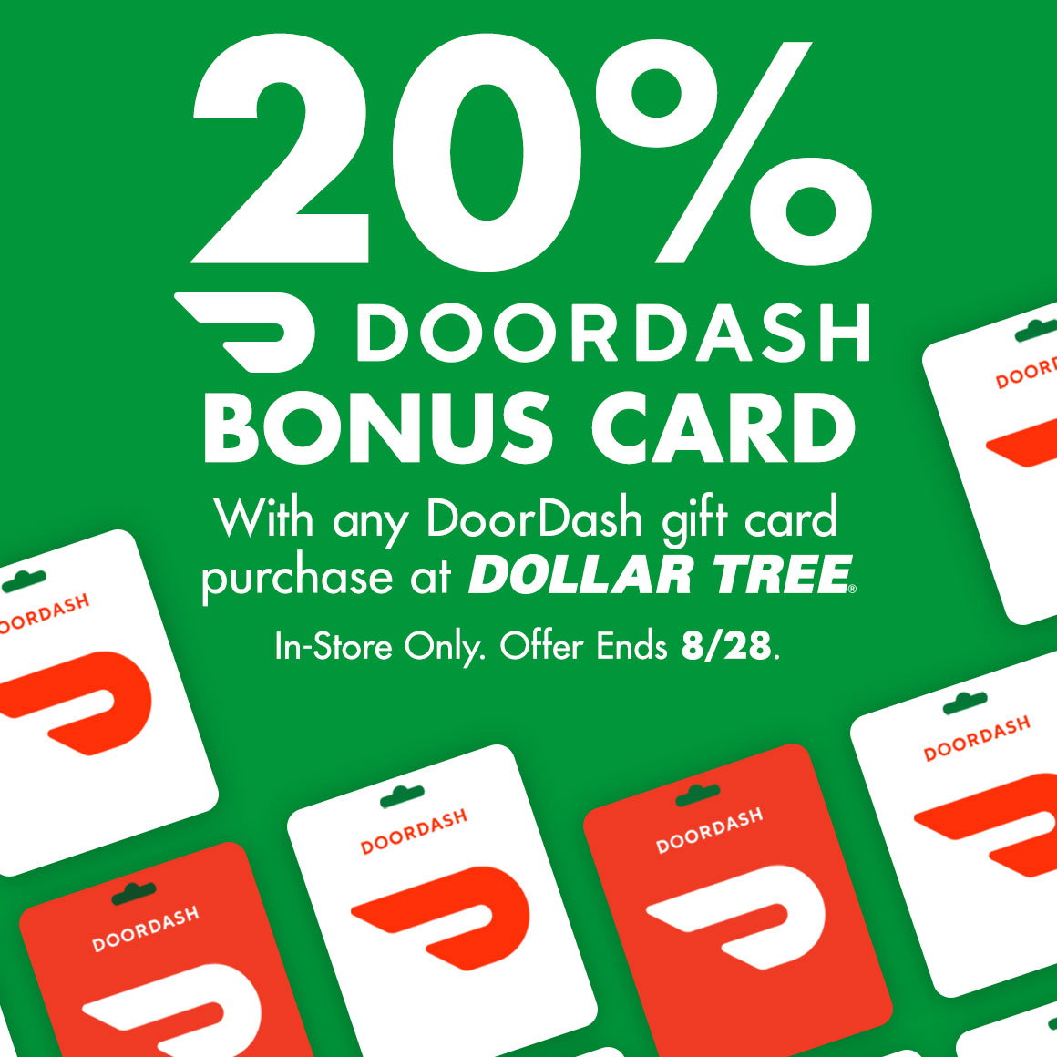20% DoorDash Bonus Card with any DoorDash gift card purchase at Dollar Tree. In store only. Offer ends 8/28. Image of DoorDash gift cards around the headline.