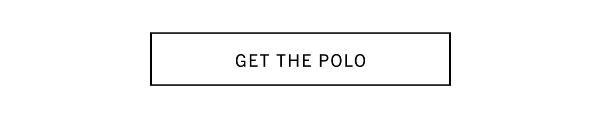 GET THE POLO