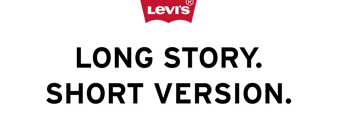 LONG STORY. SHORT VERSION.