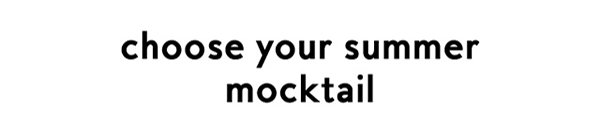 choose your summer mocktail