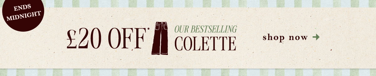 £20 Off Colette! Shop now >