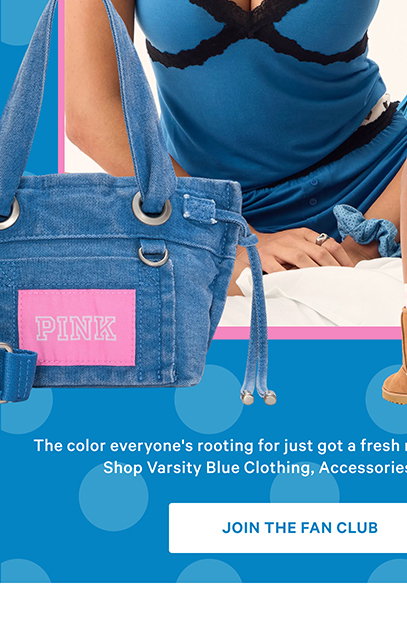 The Crowd Goes Blue The color everyone's rooting for just got a fresh roster of NEW styles. Shop Varsity Blue Clothing, Accessories, and more. Join the Fan Club