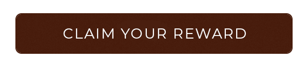 CLAIM YOUR REWARD