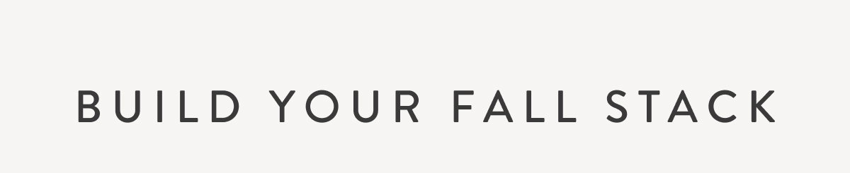 Build your fall stack