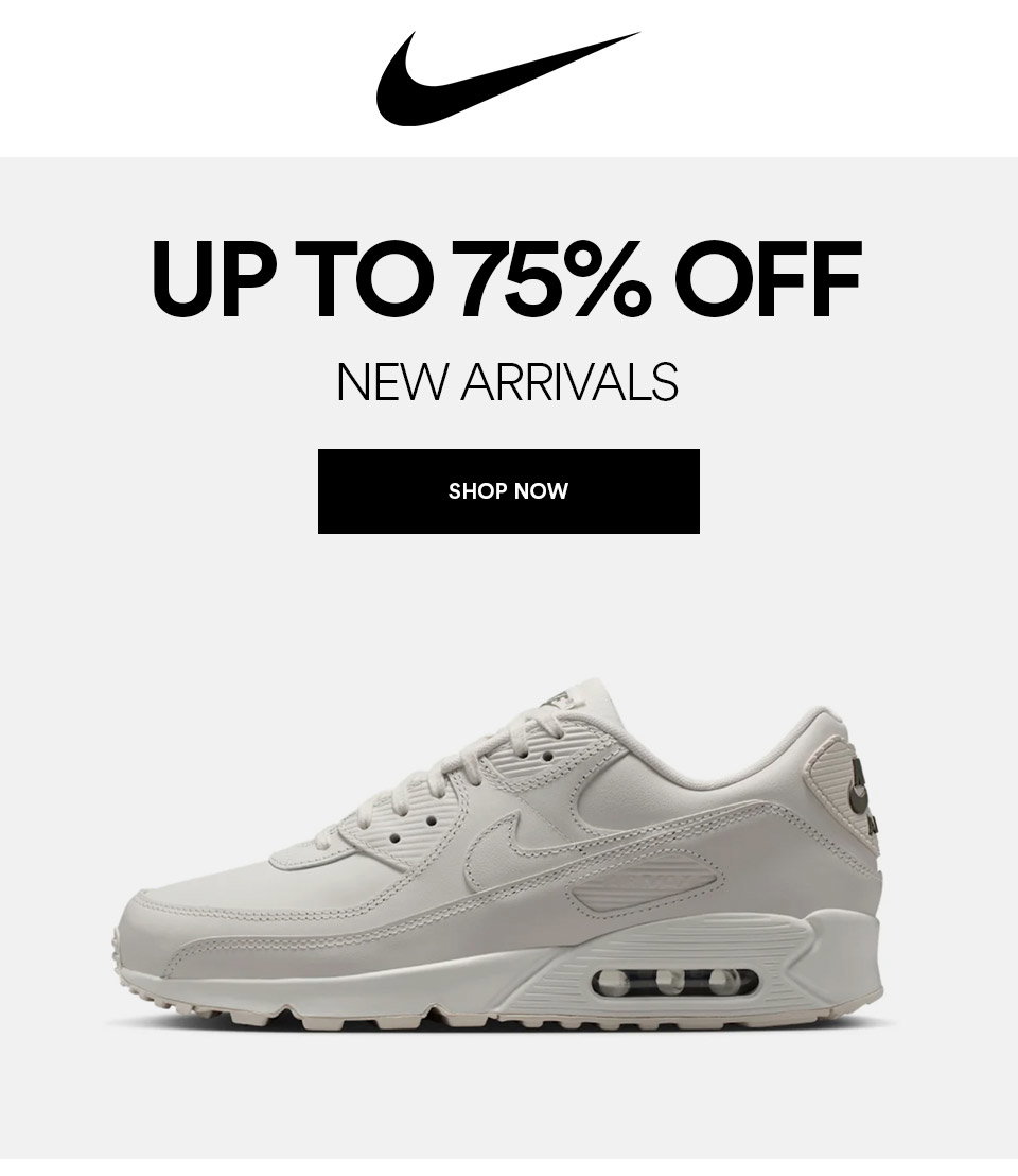NIKE - UP TO 75% OFF - NEW ARRIVALS - SHOP NOW >