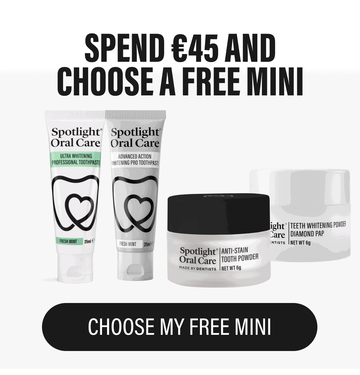 SPEND €45 AND CHOOSE A FREE MINI | CHOOSE MY FREE MINI 