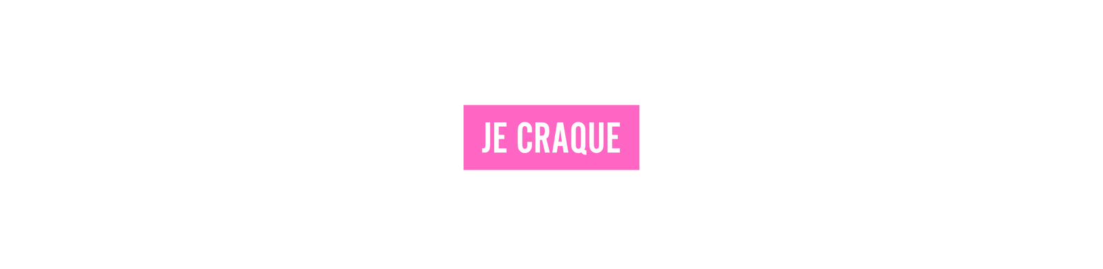 Je craque