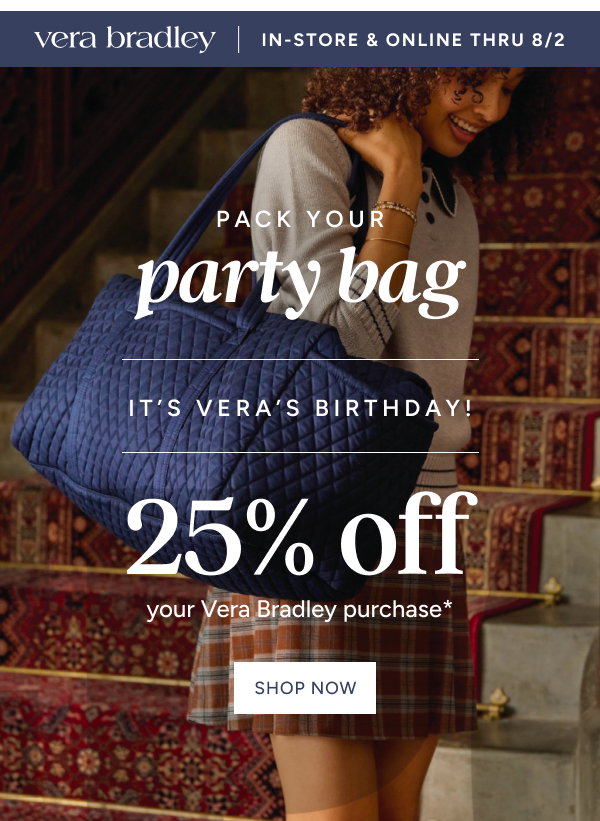 25% off Vera Bradley purchase*