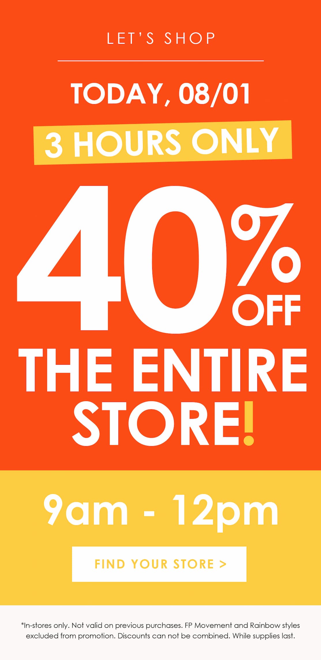 Orange and yellow sale graphic announcing 40% off the entire store for three hours only on August 1 from 9 a.m. to noon. In-store only; exclusions and restrictions apply.