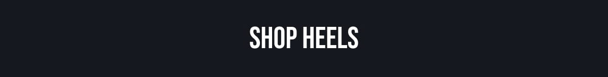 SHOP HEELS