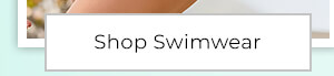 Shop Swimwear