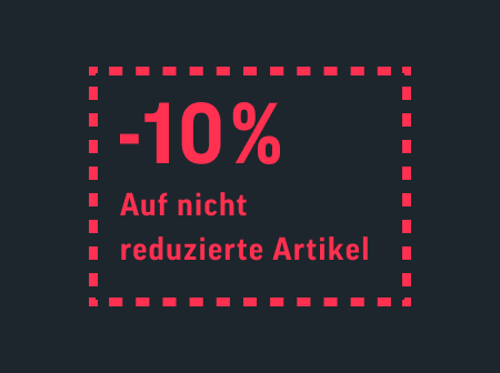 10 % Rabatt auf nicht reduzierte Artikel.