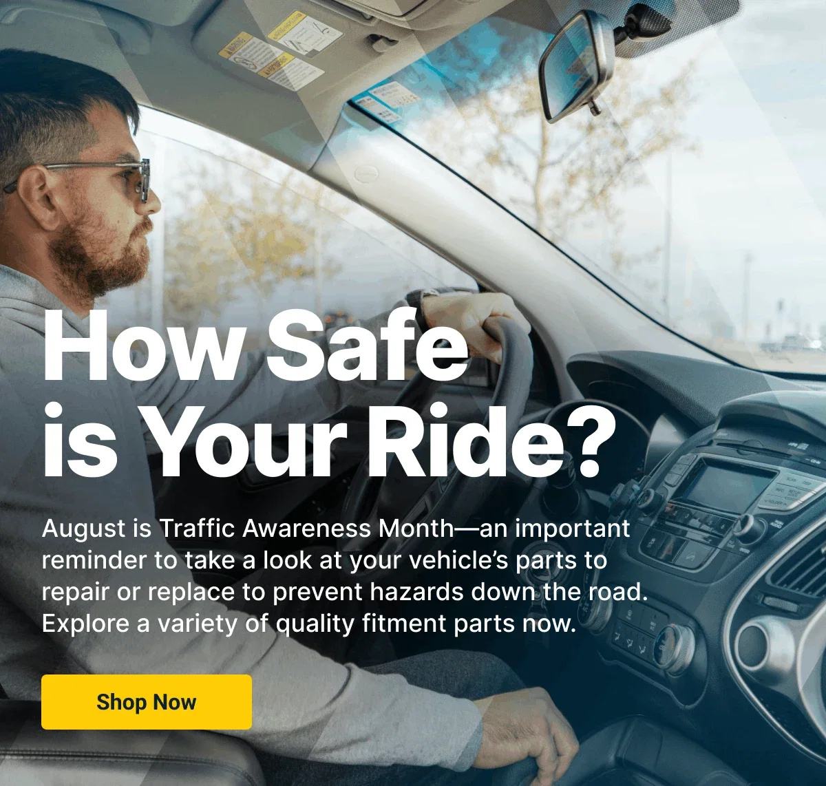 How Safe is Your Ride? | August is Traffic Awareness Month | Shop Now