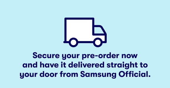 Secure your pre-order now and have it delivered straight to your door from Samsung Official a Marketplace Seller. 