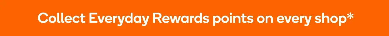 Collect Everyday Rewards points on every shop*