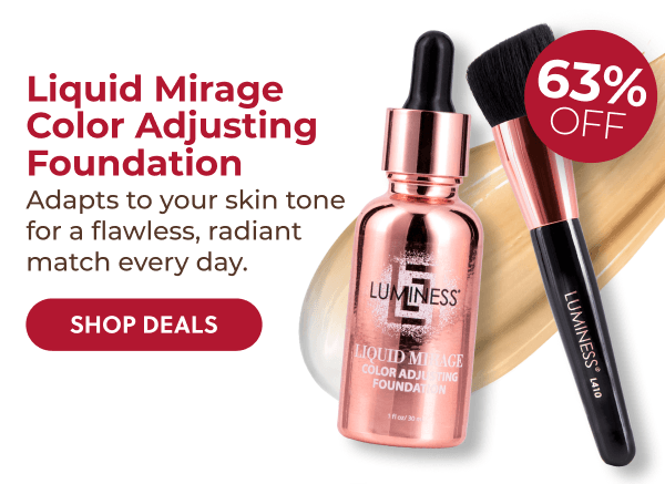LIQUID MIRAGE COLOR ADJUSTING FOUNDATION: Adapts to your skin tone for flawless, radiant match every day.