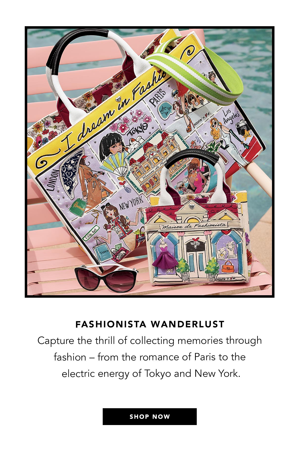 Fashionista Wanderlust - Capture the thrill of collecting memories through fashion - from the romance of Paris to the electric energy of Tokyo and New York. - Shop Now