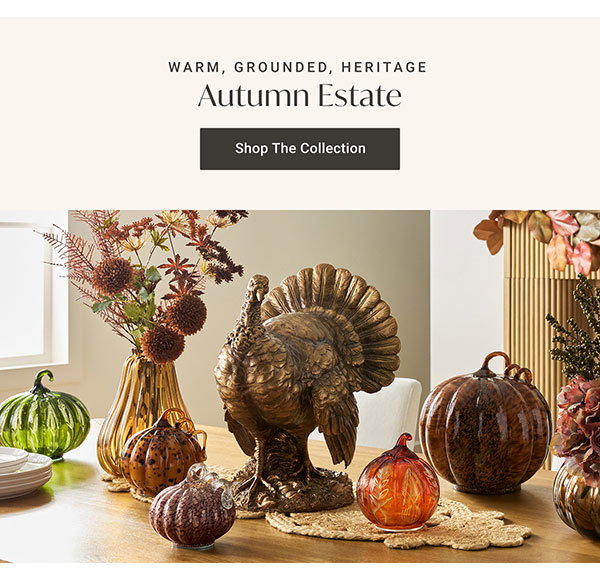 Autumn Estate | Shop the Collection >