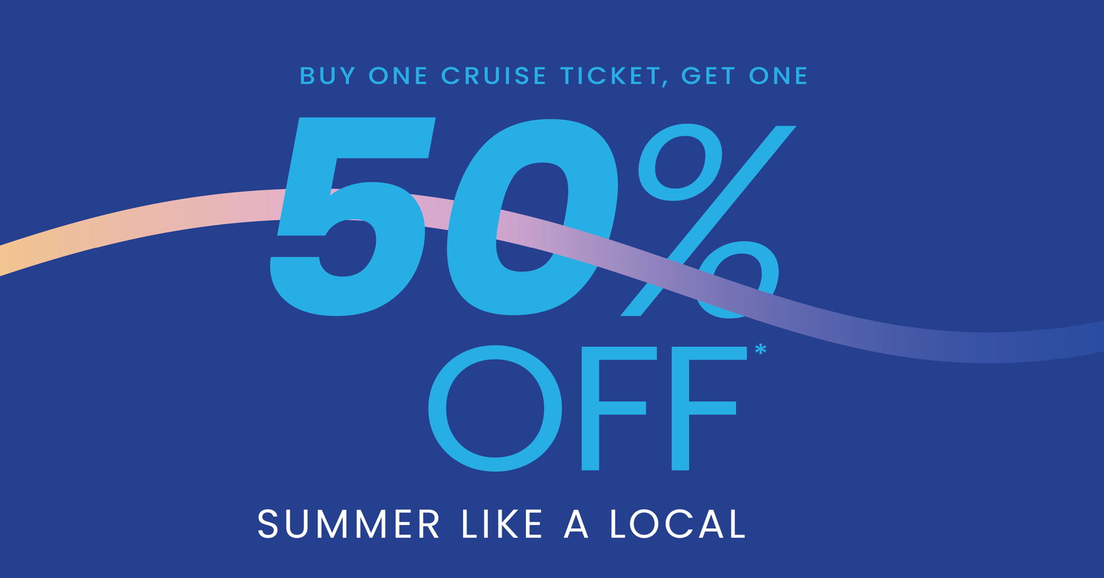 Buy 1 Cruise Ticket, Get 1 50% Off