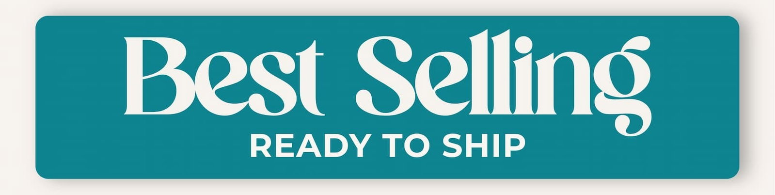 Best Selling Ready to Ship