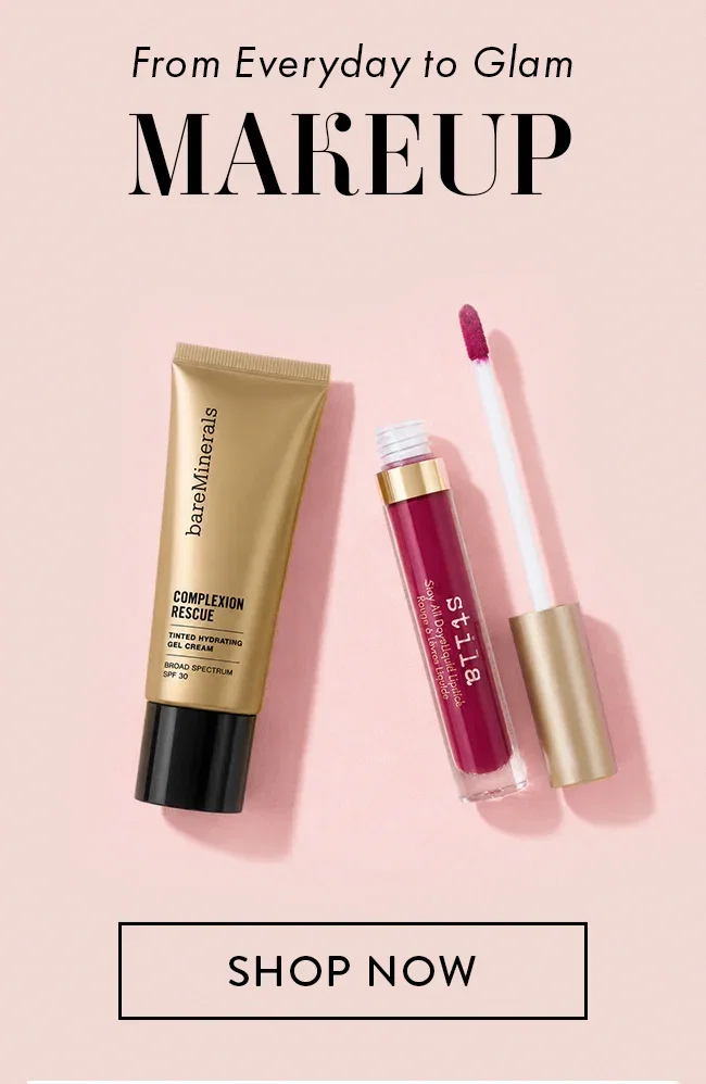 From Everyday to Glam. Makeup. Shop Now