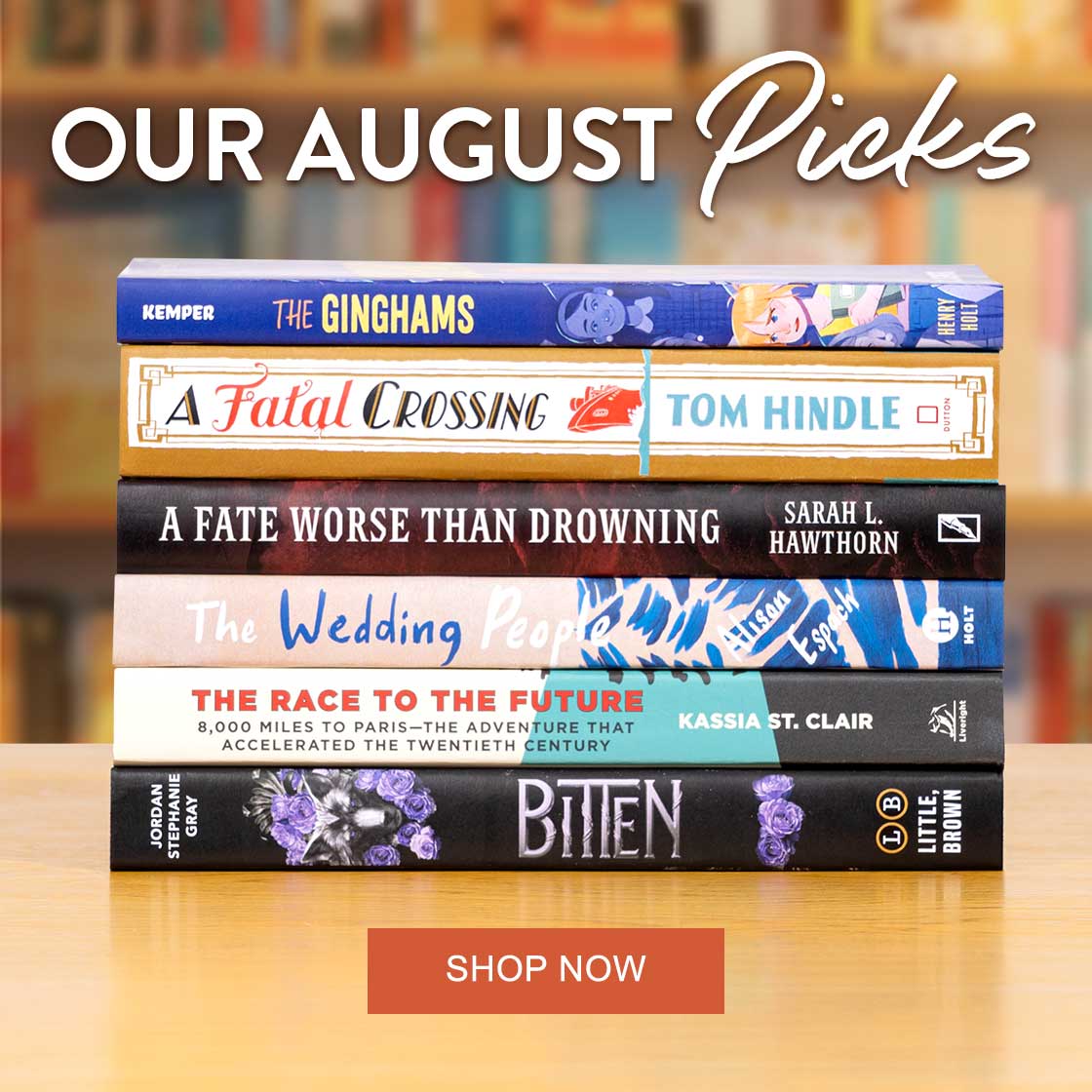 OUR AUGUST Picks - SHOP NOW