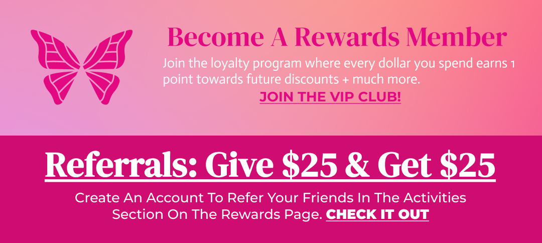 Become A Rewards Member. Referrals: Give $25 & Get $25