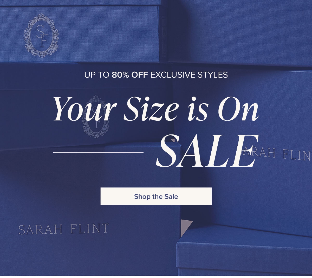 Your Size is On Sale: Up To 80% Off Exclusive Styles.
