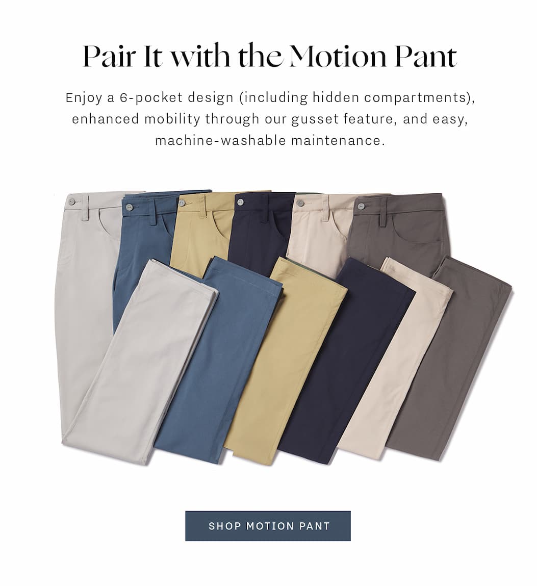 Pair it with the Motion Pant
