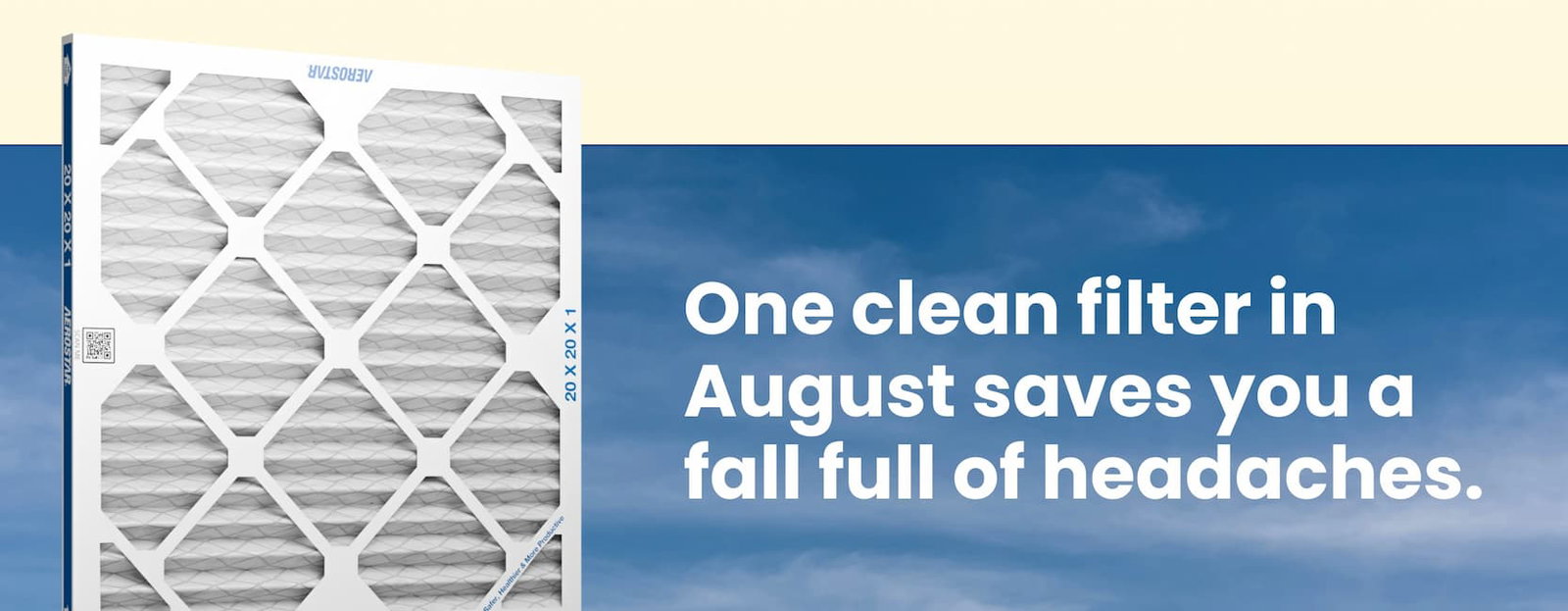 One clean filter in August saves you a fall full of headaches.