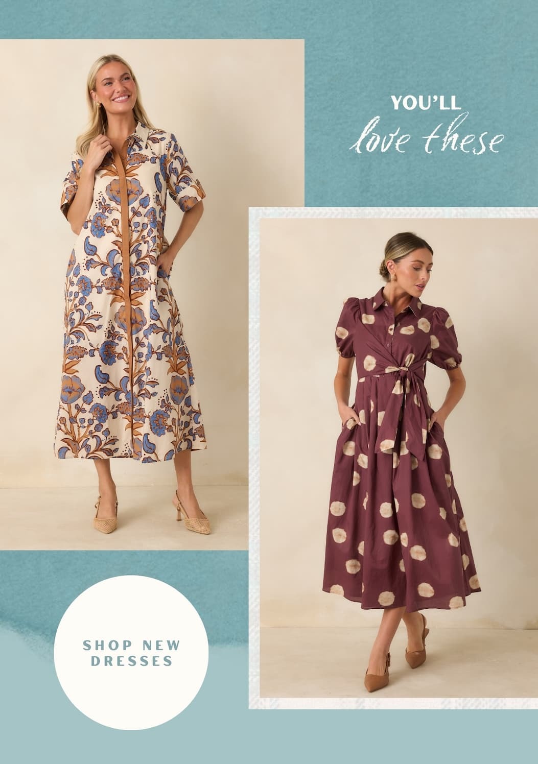 "You'll love these. Shop New Dresses."