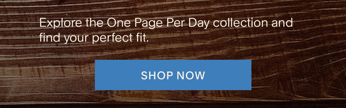Explore the One Page Per Day collection and find your perfect fit. Shop Now.