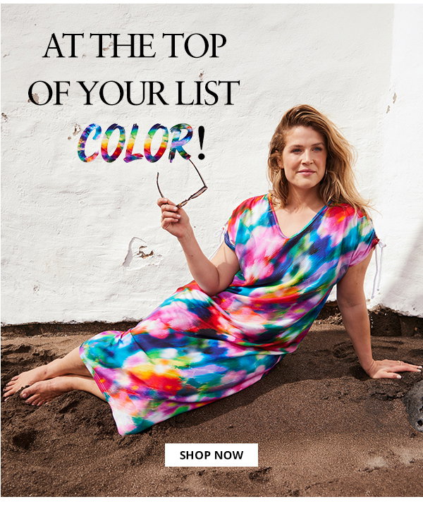 At the top of your list COLOR! 