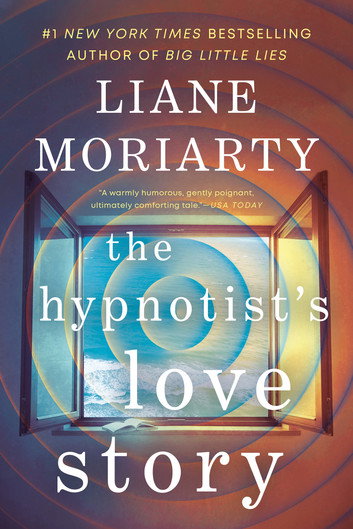 The Hypnotist's Love Story by Liane Moriarty