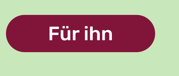 Button: Für ihn.