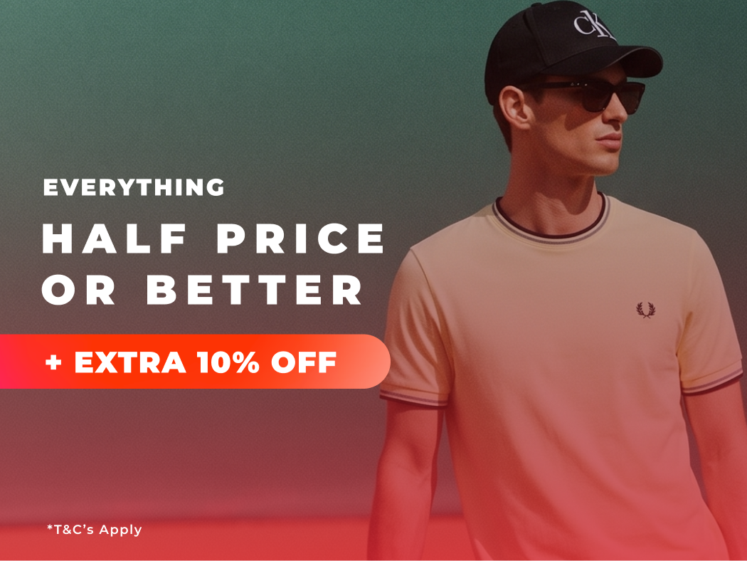 EVERYTHING HALF PRICE OR BETTER