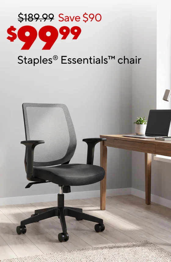 $99.99 Staples Essentials chair
$149.99 Staples 48