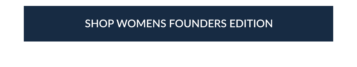 SHOP WOMENS FOUNDERS EDITION