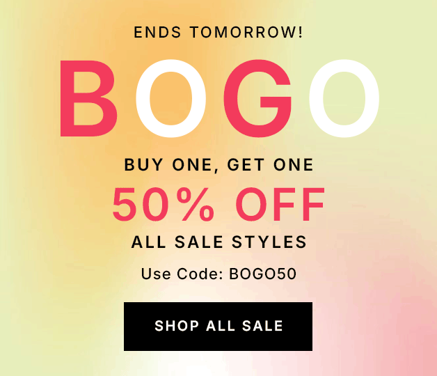 ENDS TOMORROW! Buy One, Get One 50% OFF All Sale Styles