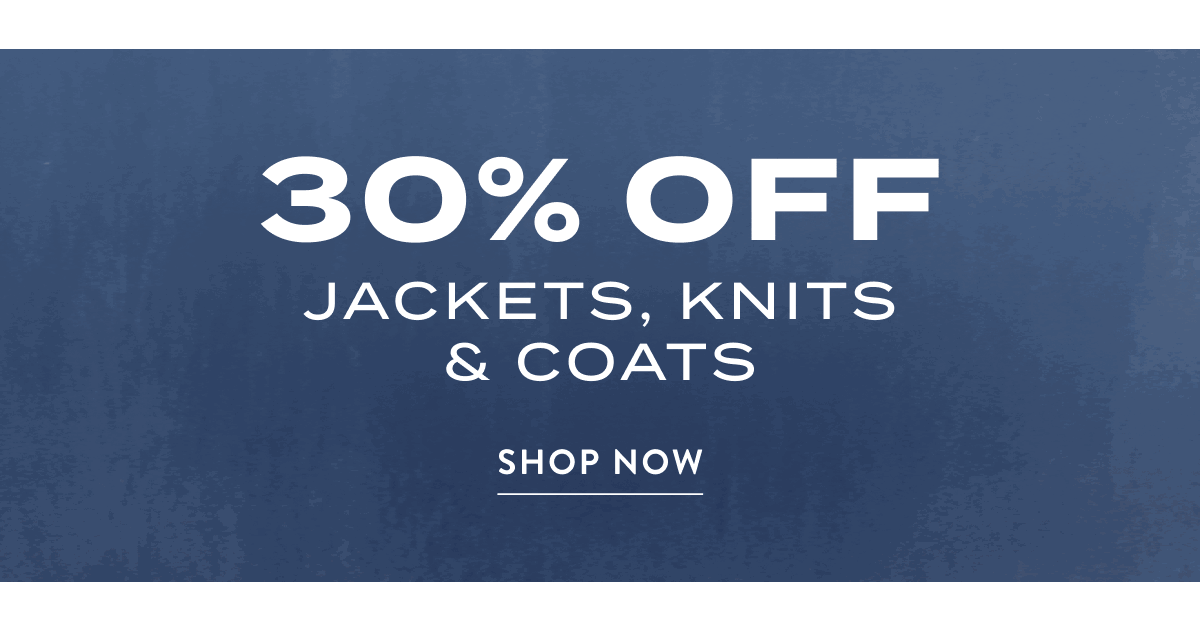30% Off Jackets, Knits & Coats