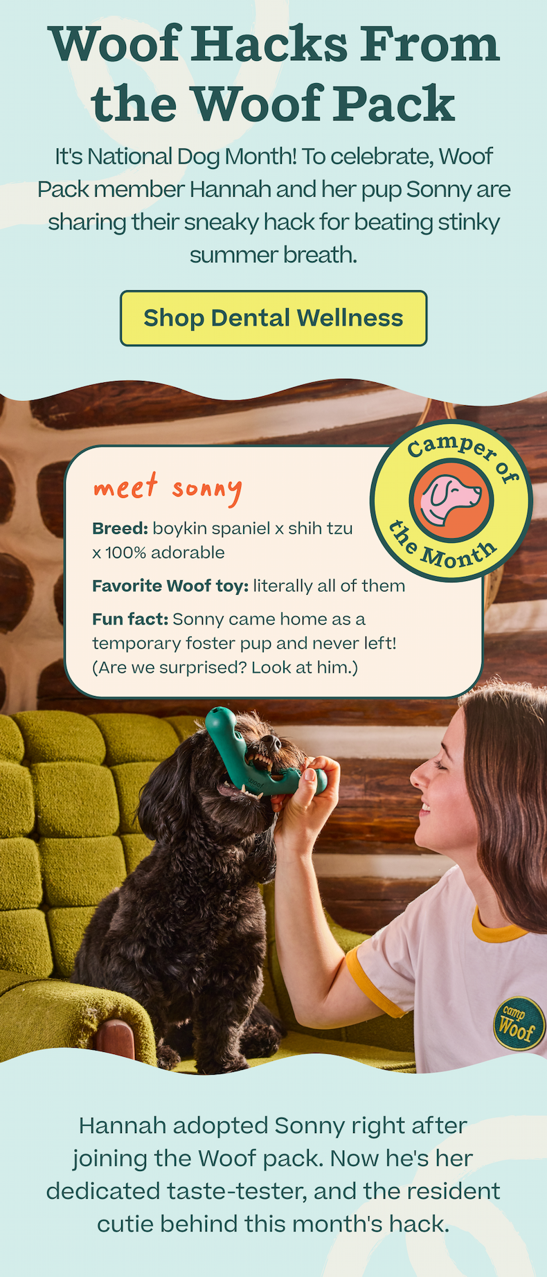 Woof Hacks from the Woof Pack. It's National Dog Month! To celebrte, Woof Pack member Hannah and her pup Sonny are sharing their sneaky hack for beating stinky summer breath. | Shop Dental Wellness