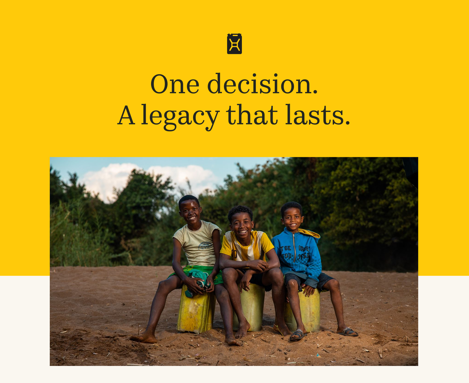One decision. A legacy that lasts.