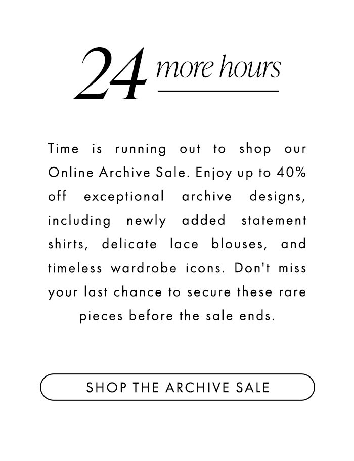 ONLINE ONLY ARCHIVE SALE: SHOP NOW