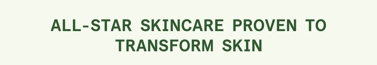 Save 25% Off On Skincare Proven To Transform SKin