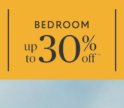 Bedroom up to 30% off