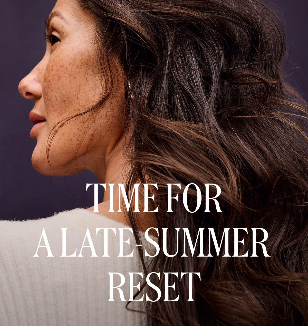 TIME FOR A LATE-SUMMER RESET