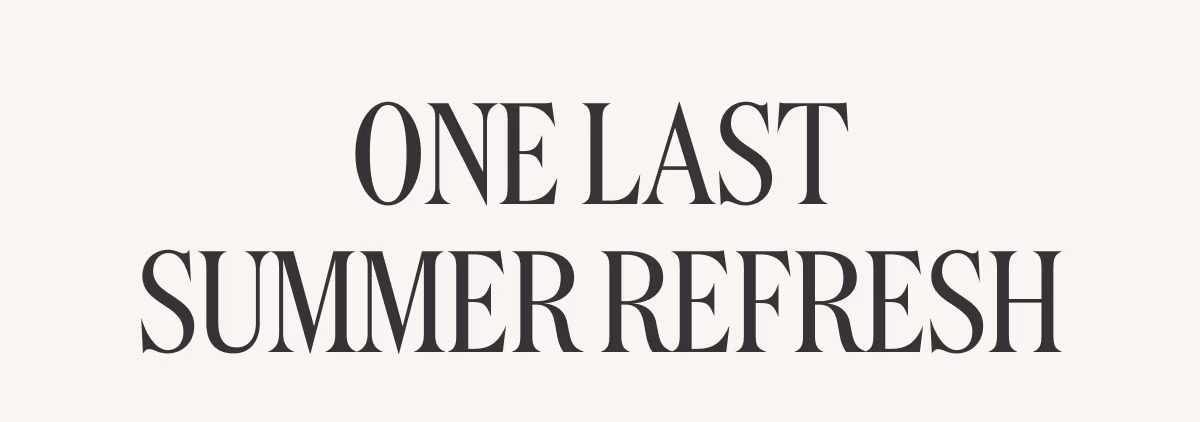 ONE LAST SUMMER REFRESH