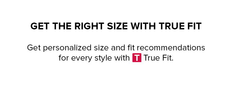 Get The Right Size With True Fit