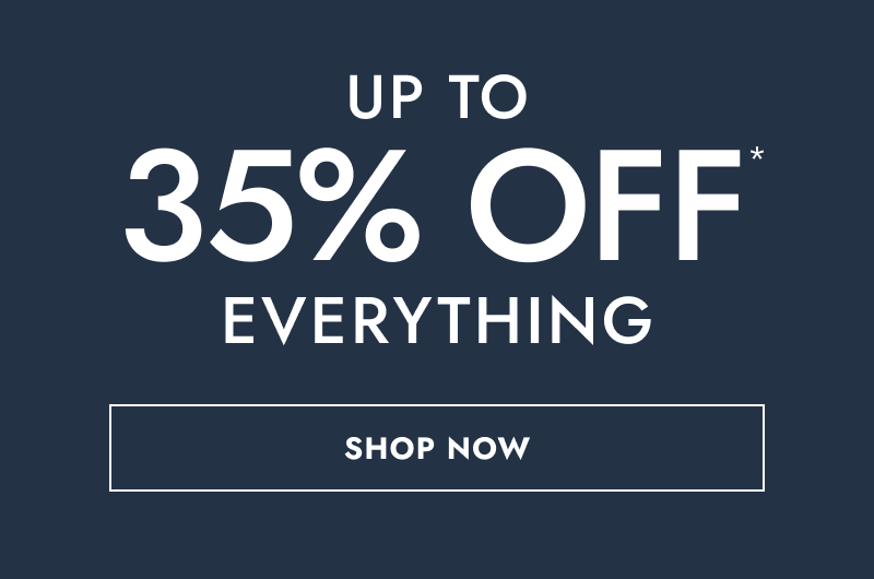 Up to 35% Off everything. Click shop now.